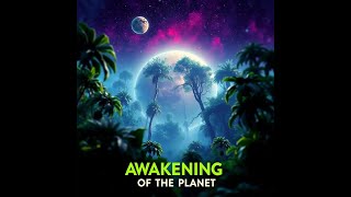 Awakening of the Planet