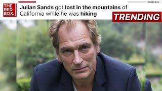 Julian Sands got lost in the mountains of California while he was hiking