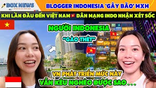 Dân Mạng Indonesia Nhận Xét Gây Sốc Về Việt Nam Khi Xem Video Của Cô Bạn Blogger Lần Đầu Đến VN