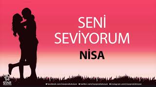 Seni Seviyorum NİSA - İsme Özel Aşk Şarkısı