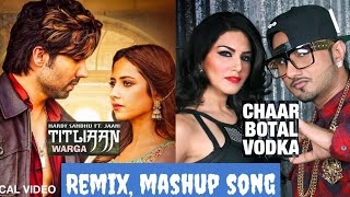 Remix, mashup song of chaar botal vodka and Titliaan_singer:- Afsana khan, and honey Singh,