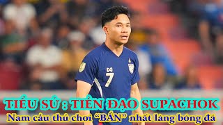 Tiểu sử : Tiền đạo SUPACHOK _ Nam cầu thủ chơi \