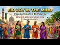 Best Eid Mubarak Nasheed 2026 | Heartwarming Islamic Songs | Social Echo Global