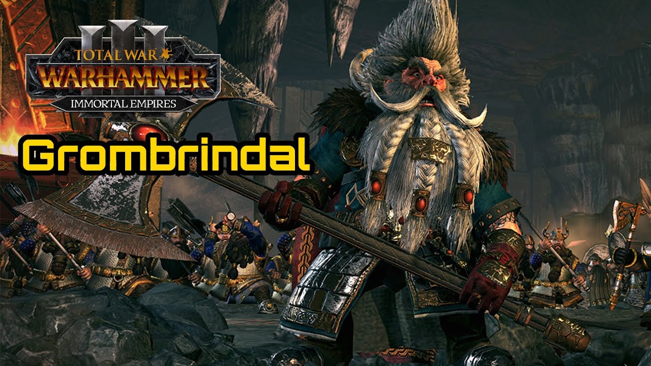 Grombrindal, Legendary Dwarf Campaign Survival Guide - Total War ...