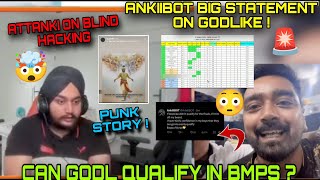 ANKIIBOT Huge Statement on Godl qualify ?🚨 Punk Reply on Godl qualifying 😳 Attanki on Blind