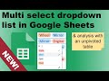 Multi select dropdown lists in Google Sheets & unpivot for analysis