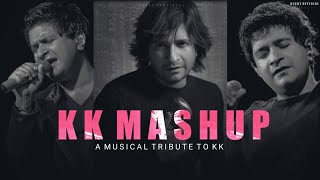 KK Mashup ( A Tribute To KK ) | Emotional Soulful Chillout | Best Of KK Songs | BICKY OFFICIAL