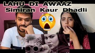 LAHU DI AWAAZ  | Simiran Kaur Dhadli | Reaction and honest Opinion