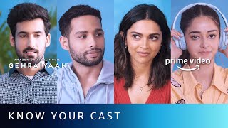 Gehraiyaan - Know Your Cast Ft. Deepika Padukone, Ananya Pandey, Siddhant Chaturvedi, Dhairya Karwa