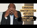 My Canadian visitor visa was refused. What can I do?