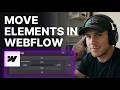 How to Move Elements on Webflow (2026) | Step-by-Step
