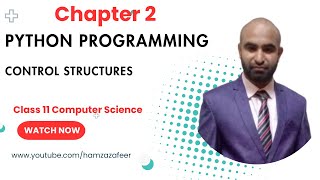Python ControlStructures & Loops | If, Else, Nested If, For Loop, While Loop Explained | Class 11 CS