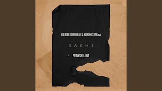 Sakhi (feat. Brijesh Shandilya, Nandni sharma)