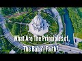 What Are The Principles of The Bahá'í Faith? ‘Abdu’l-Bahá Paris Talks