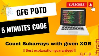 Count Subarrays with given XOR | GFG POTD | 5 Minutes Code | GeeksForGeeks | DSA