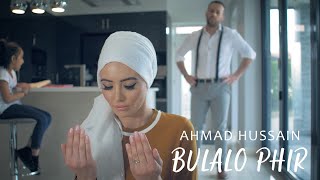 Ahmad Hussain - Bulalo Phir | Official Music Video