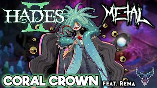 Hades II - Coral Crown (feat. Rena) 【Intense Symphonic Metal Cover】