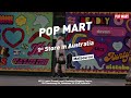 POP MART 1st Store in Australia！