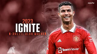 Cristiano Ronaldo ► "IGNITE" - Alan Walker • Skills & Goals 2022-23 | HD