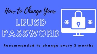 How to Change Your LBUSD Password