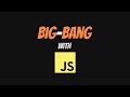 Big Bang with JavaScript