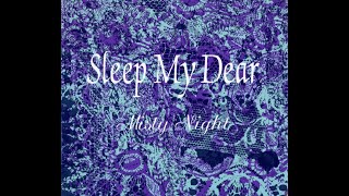 Sleep My Dear - Misty Night