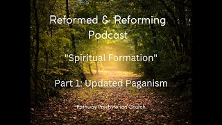 The Spiritual Formation Movement, Part 1