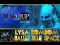 Blue Space Oficial - MakeUp Profissional - Lysa Bombom e Ballet -11.09.16