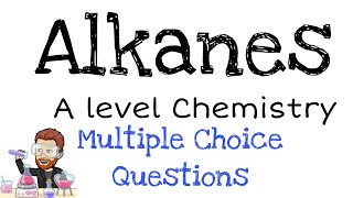 Alkanes 1 | A level Chemistry | MCQs