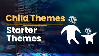 Child Themes & Starter Themes in WordPress | Customize Safely Without Breaking Core | Lecture 31