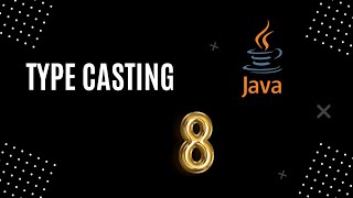 Type Casting | Java | Part:- 8