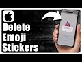 How To Delete Memoji Stickers On iPhone