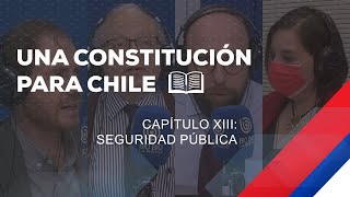 Capítulo XIII: Seguridad Pública | Una Constitución para Chile