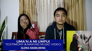 Uma'n a mi umpui Testimony Gloria Khawlhring | Making music video