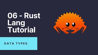 06 - Rust Lang Programming Tutorial for Beginners - Data Types