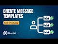 Create Message Templates for WhatsApp Bulk Messages | WhatsApp Bulk Message Sender | SheetWA