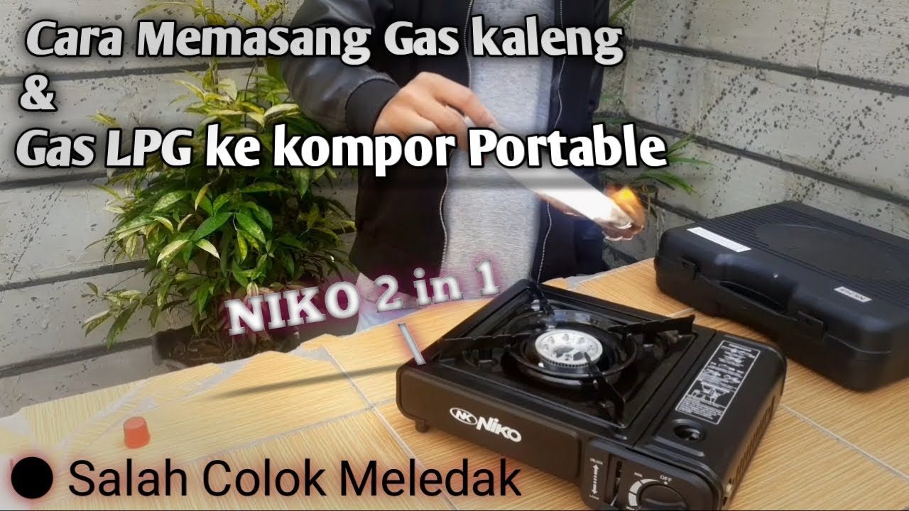 Cara Memasang Gas Portable, Dan Gas LPG Ke Kompor Portable (Niko) - YouTube