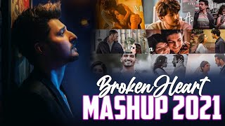 Broken Heart Mashup - 2021| Remix music hub | breakup mashup 2021| bollywood new songs 2021|#mashup
