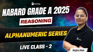 NABARD Grade A 2025 Reasoning Live Classes|Alphanumeric Series Reasoning for NABARD|EduTap Reasoning