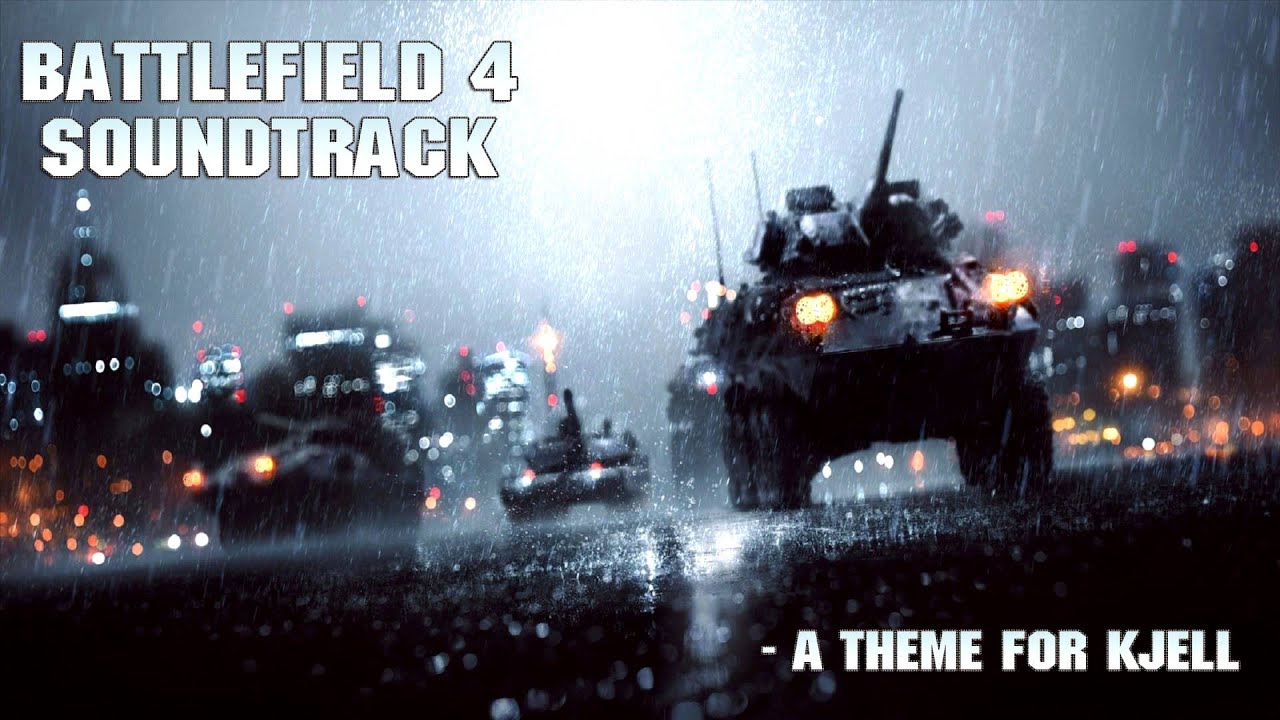 Battlefield 4 Soundtrack - A Theme For Kjell - YouTube