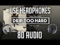 Lil Baby x Gunna - Drip Too Hard (8D Audio) 🎵