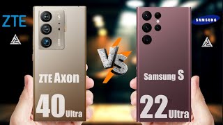 Axon 40 Ultra | Samsung Galaxy S22 Ultra | 5G | ZTE | Samsung | VS | Comparison