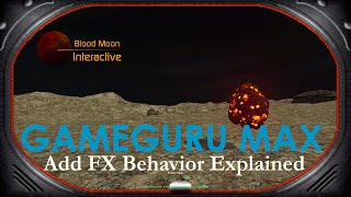 GameGuru Max Tutorial - Add FX Behavior Explained