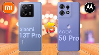 Xiaomi 13T Pro 5G Vs Motorola Edge 50 Pro 5G