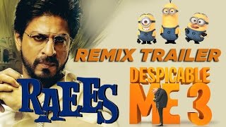 Raees Remix Trailer Despicable Me 3 | Funny Trailer 2017 Shah Rukh Khan In & As