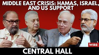 Middle East Crisis: Hamas, Israel, and US Support | Central Hall with Kapil Sibal