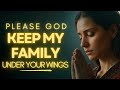 Prayer For Family Protection | Prayer To Protect My Family and Home