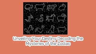 Unveiling Destiny Decoding the Mysteries of the Zodiac I Cosmic Horoscope Demystified Ultimate Guide