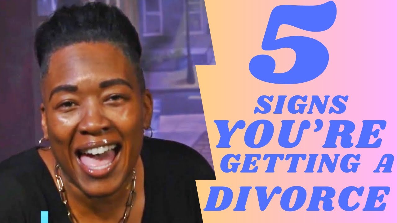 Top Five Signs You Are Getting Divorced Youtube