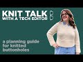 Knit Talk - Ep 23 - A Planning Guide for Knitted Buttonholes